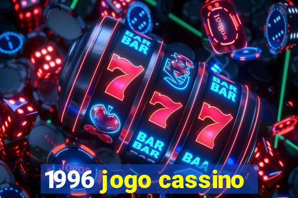 1996 jogo cassino